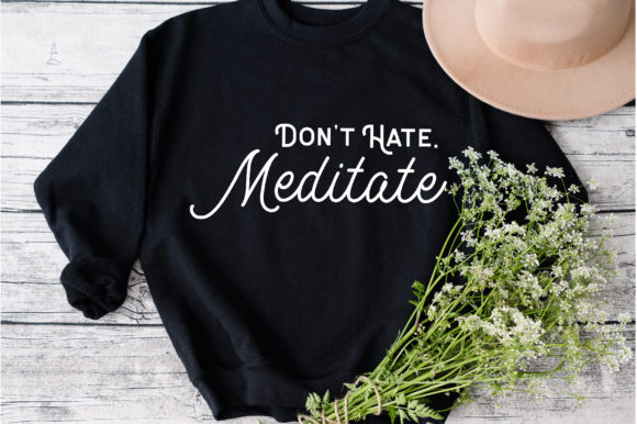 Don't Hate Meditate SVG: A Designer's Review
