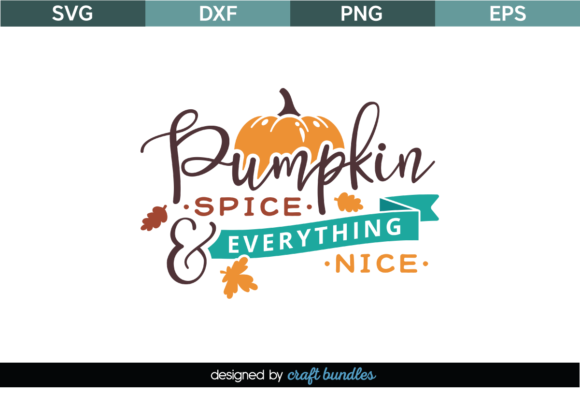 Pumpkin Spice Everything Nice SVG Quote Review
