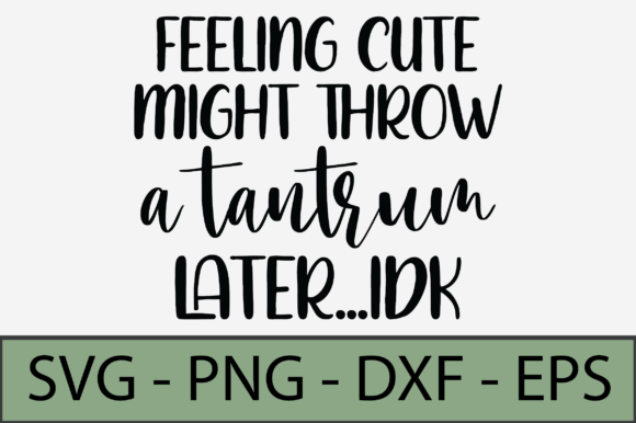 Review: Feeling Cute Might Throw a Tantrum Design