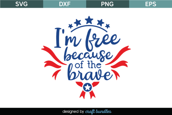 Review: Im Free Because of the Brave SVG Quote